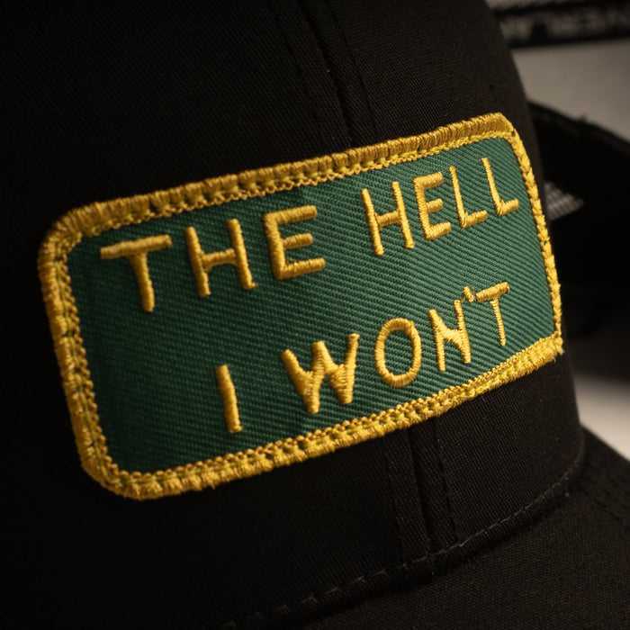 THE HELL I WON'T Black Trucker hat