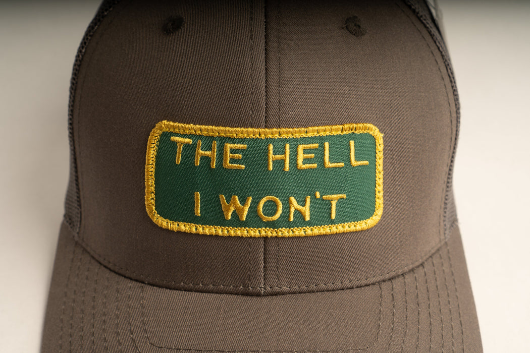 THE HELL I WON'T Dark Grey Trucker hat